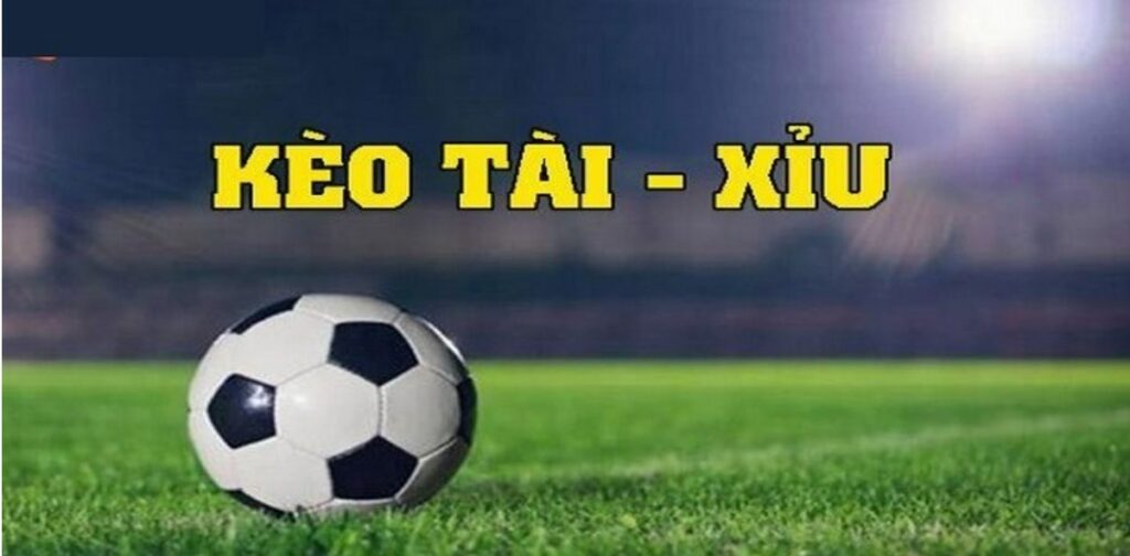 Kèo Tài Xỉu Bóng Đá